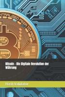 Bitcoin - Die Digitale Revolution Der Währung