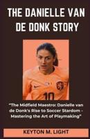 The Danielle Van De Donk Story