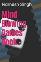 Mind Blowing Games Book