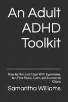 An Adult ADHD Toolkit