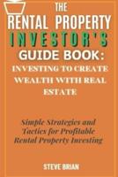 The Rental Property Investor's Guide Book