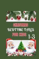 Christmas Bedtime Tales for Kids 1-3