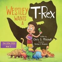 Westley Wants a T-Rex