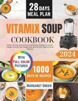 The Complete Vitamix Blender Soup Cookbook