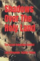 Shadows Over The Holy Land
