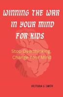 Winning The War In Your Mind For Kids