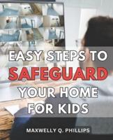 Easy Steps to Safeguard Your Home for Kids