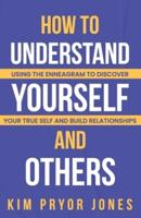 How to Understand Yourself and Others