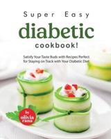 Super Easy Diabetic Cookbook!