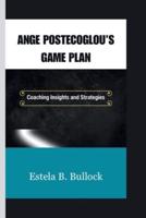 Ange Postecoglou's Game Plan