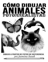 Cómo Dibujar Animales Fotorrealistas