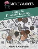 MoneyMarci's Guide to Financial Literacy - Discussion and Educator's Edition