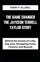 The Game Changer the Jayceon Terrell Taylor Story