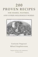 200 Proven Recipes for Dishes, Pastries, and Other Household Works