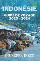 Indonésie Guide De Voyage 2023 - 2024