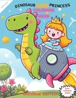 Dinosaur And Princess Coloring Book Space Edition