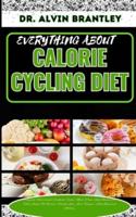 Everything About Calorie Cycling Diet