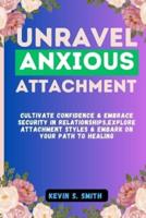 Unravel Anxious Attachment