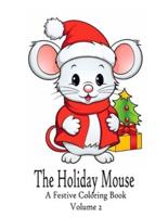 The Holiday Mouse - A Festive Coloring Book