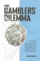 The Gamblers Dilemma