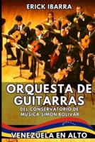 Orquesta De Guitarras Del Conservatorio De Música Simón Bolívar