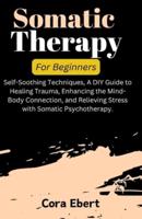 Somatic Therapy For Beginners