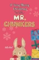 A Very Merry Christmas With Mr. Chunkers
