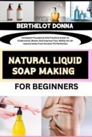 Natural Liquid Soap Making for Beginners