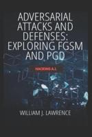 Adversarial Attacks and Defenses- Exploring FGSM and PGD