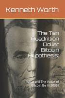 The Ten Quadrillion Dollar Bitcoin Hypothesis