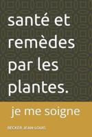 Remèdes Par Les Plantes.