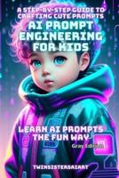 AI PROMPT ENGINEERING for KIDS and BEGINNERS