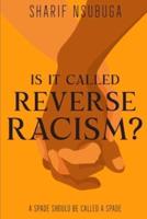 Is It Called Reverse Racism?