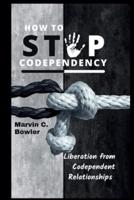 How To Stop Codependency
