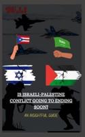 Is Israeli-Palestine Conflict Going to Be Ending Soon?