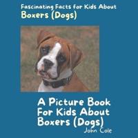 A Picture Book for Kids About Boxers (Dogs)