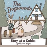 The Dogwoods Stay at a Cabin