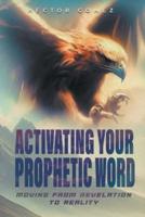 Activating Your Prophetic Word