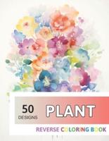 Plant Reverse Coloring Book