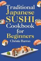 Traditional Japanese Sushi Cookbook for Beginners
