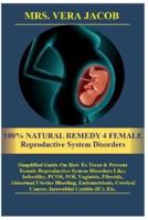 100% NATURAL REMEDY 4 FEMALE Reproductive System Disorders