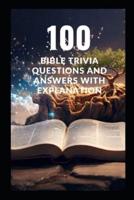 100 Bible Trivia Questions and Answers With Explanation