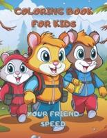 Coloring Book for Kids YOUR FRIEND SPEED