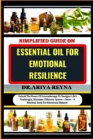 Simplified Guide on Essential Oil for Emotional Resilience
