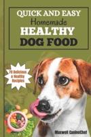 The Quick and Easy Homemade Healthy Dog Food