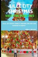 Lille City Christmas Vacation Guide 2023