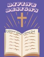 Divine Designs. A Religious Quotes Coloring Book
