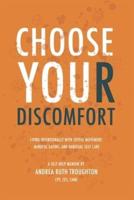 Choose Your Discomfort