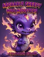 Adorable Creepy Mini Monsters Coloring Book for Adults and Teens
