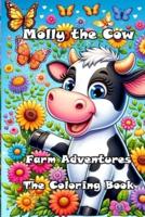Molly the Cow Farm Adventures The Coloring Book